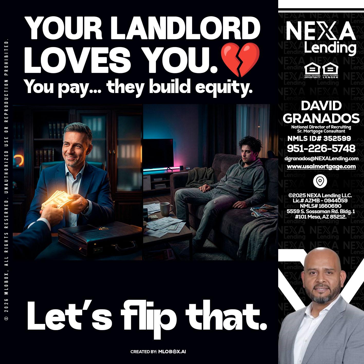 your landlord - David Granados -National Director of Recruiting / Senior Mortgage Consultant
