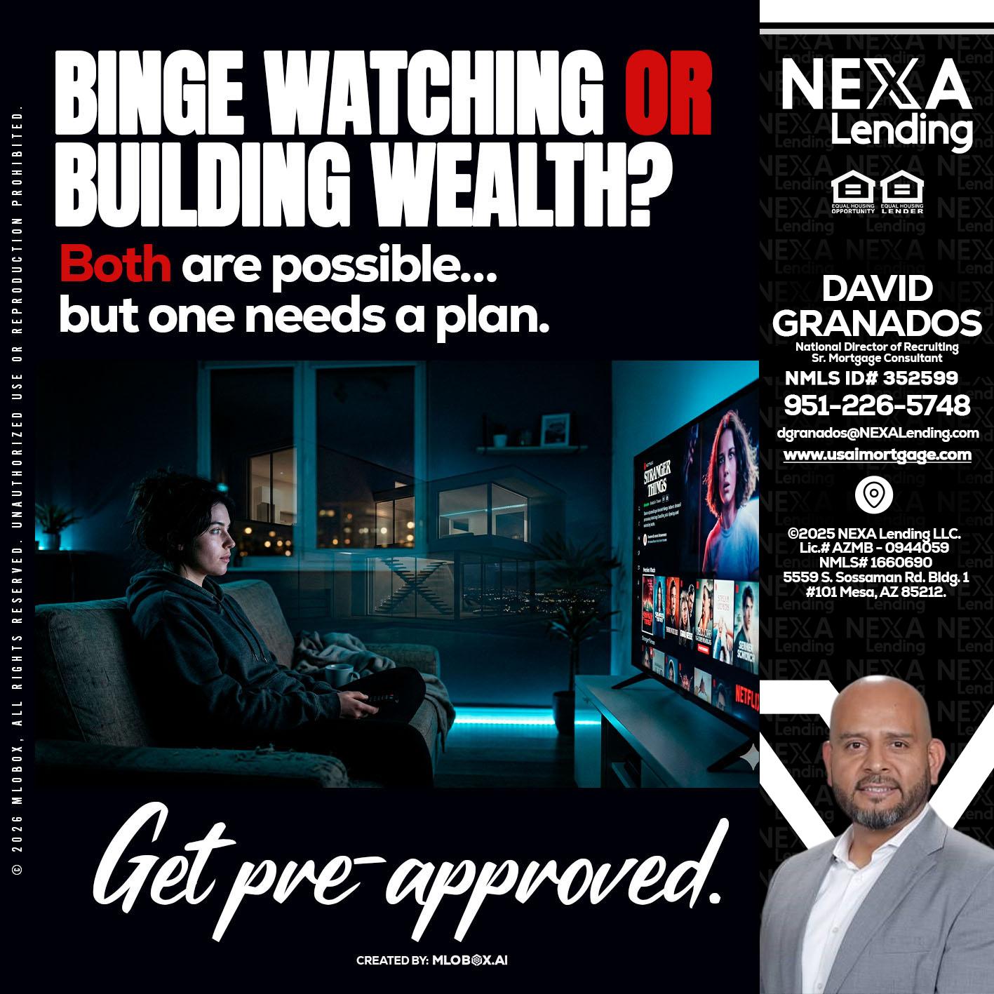 BINGE WATCHING - David Granados -National Director of Recruiting / Senior Mortgage Consultant