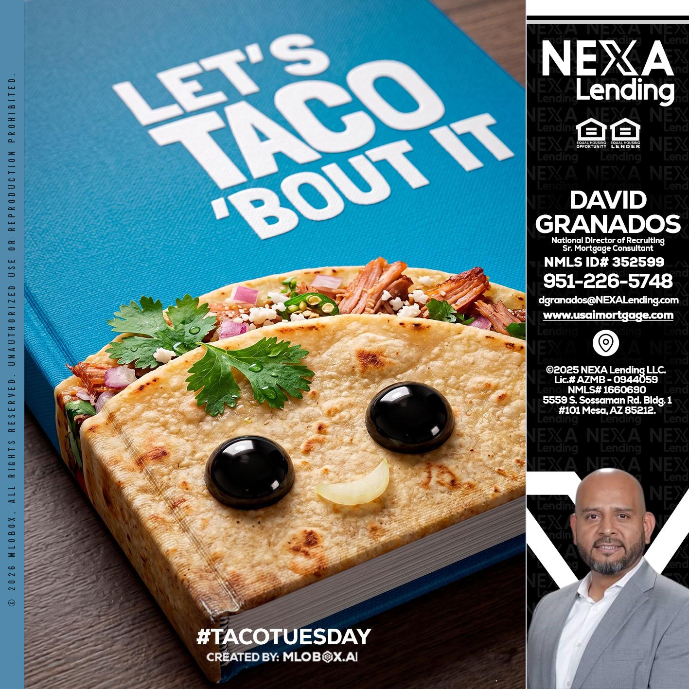 LETS TACO ABOUT IT - David Granados -National Director of Recruiting / Senior Mortgage Consultant