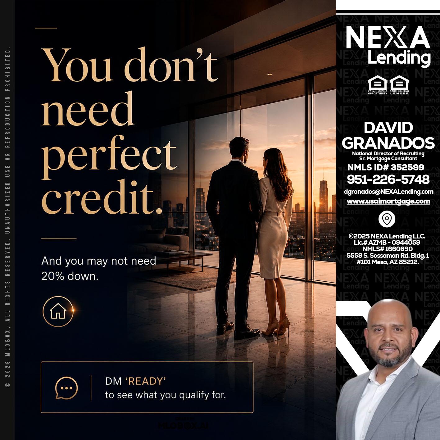 you don't need - David Granados -National Director of Recruiting / Senior Mortgage Consultant