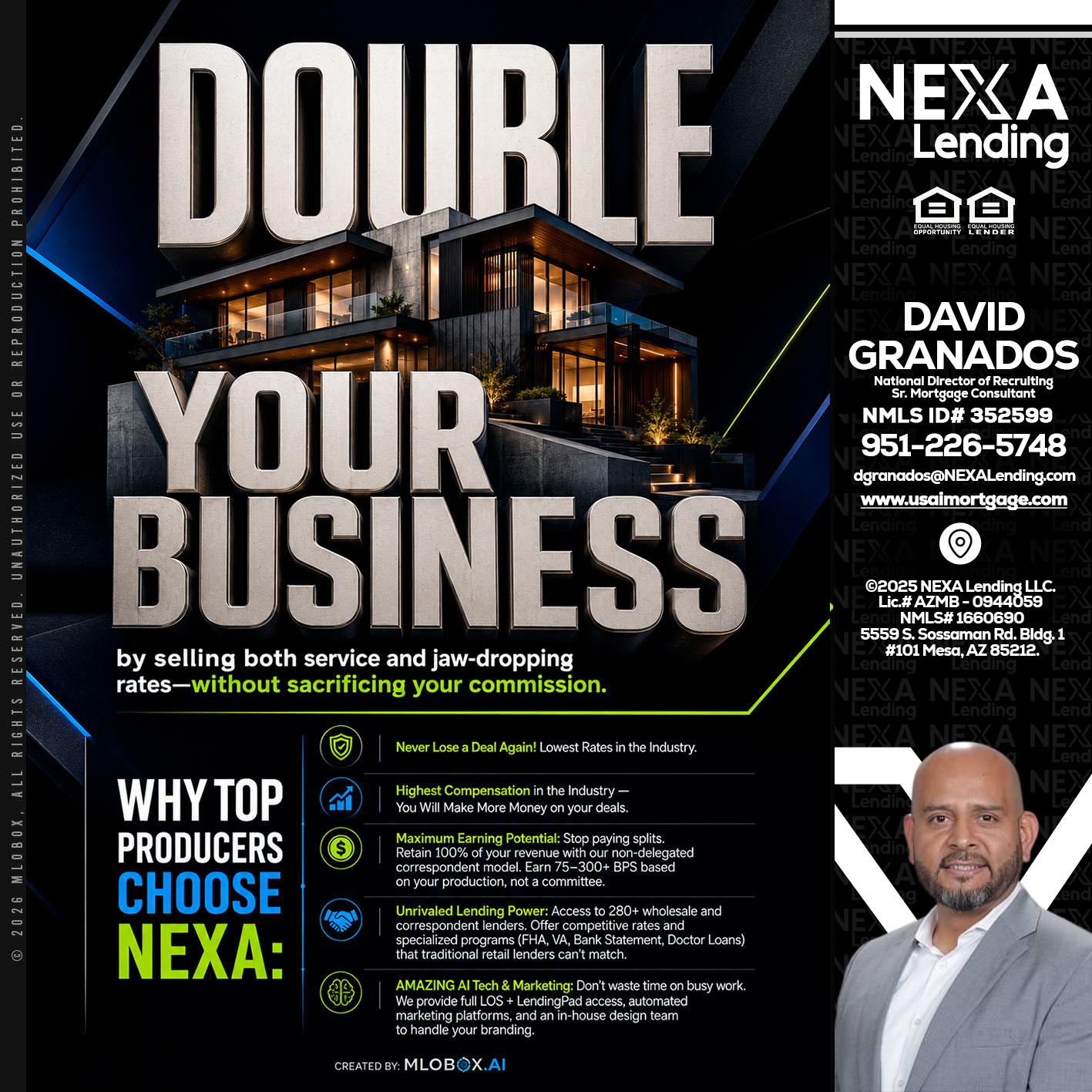 DOUBLE YOUR BUSINESS - David Granados -National Director of Recruiting / Senior Mortgage Consultant